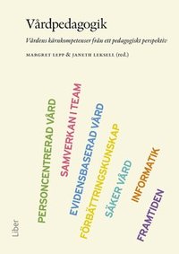 bokomslag Vårdpedagogik : vårdens kärnkompetenser från ett pedagogiskt perspektiv