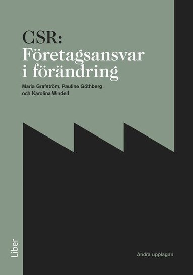 Maria Grafström, Pauline Götheberg, Karolina Windell - CSR: Företagsansvar i förändring, Häftad