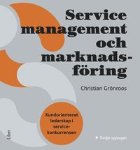 bokomslag Service Management och marknadsföring : kundorienterat ledarskap i servicekonkurrensen