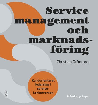 Service Management och marknadsföring : kundorienterat ledarskap i servicekonkurrensen 1