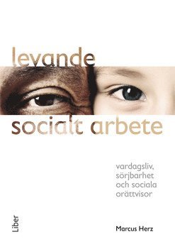 bokomslag Levande socialt arbete : vardagsliv, sörjbarhet och sociala orättvisor