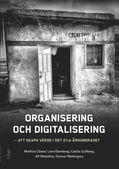 bokomslag Organisering och digitalisering : att skapa värde i det 21:a århundradet