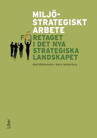 bokomslag Miljöstrategiskt arbete : företaget i det nya strategiska landskapet