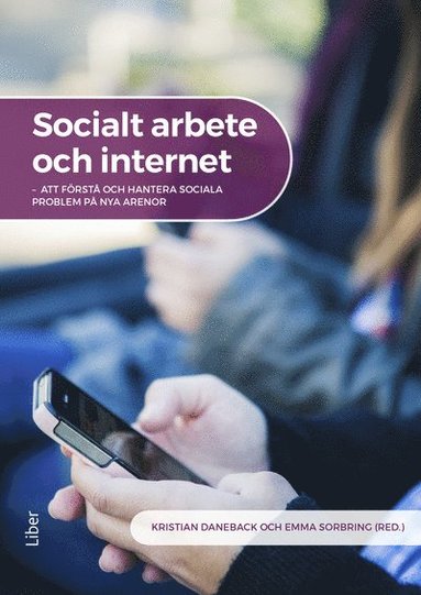 bokomslag Socialt arbete och internet : att förstå och hantera sociala problem på nya arenor
