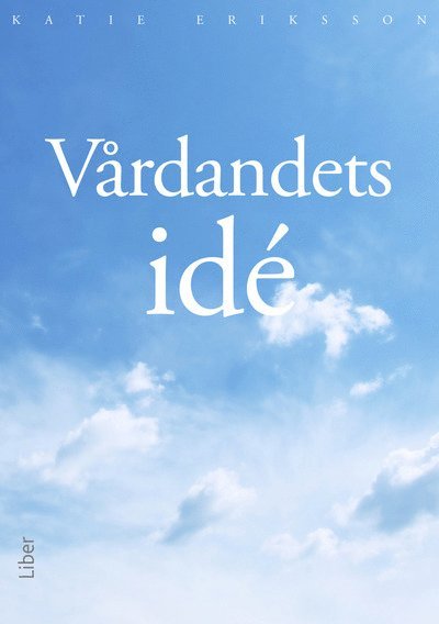 Katie Eriksson - Vårdandets idé, Häftad