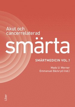 bokomslag Akut och cancerrelaterad smärta : smärtmedicin vol.1