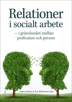 bokomslag Relationer i socialt arbete : i gränslandet mellan profession och person