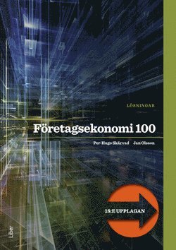 Per-Hugo Skärvad, Jan Olsson - Företagsekonomi 100 Lösningar, Häftad