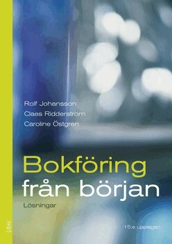 Rolf Johansson, Claes Ridderström, Caroline Östgren - Bokföring från början, Lösningar, Häftad