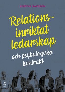 Kerstin Isaksson - Relationsinriktat ledarskap : och psykologiska kontrakt, Häftad