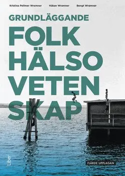 Kristina Pellmer, Håkan Wramner, Bengt Wramner - Grundläggande folkhälsovetenskap, Häftad