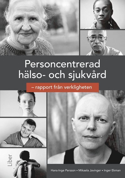 Personcentrerad hälso- och sjukvård : rapport från verkligheten. 1