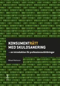 bokomslag Konsumenträtt med skuldsanering : en introduktion för professionsutbildningar