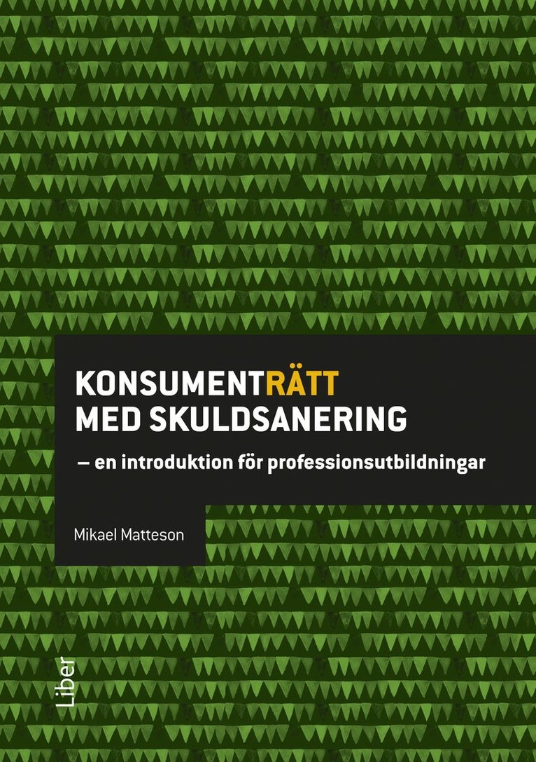 Mikael Matteson - Konsumenträtt med skuldsanering : en introduktion för professionsutbildningar, Häftad