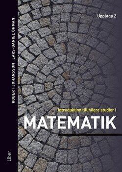 Robert Johansson, Lars-Daniel Öhman - Introduktion till högre studier i matematik, Häftad