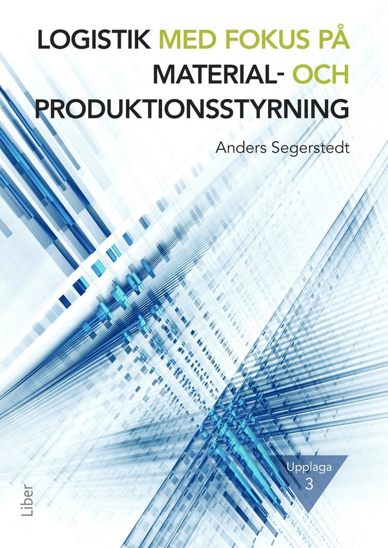 Anders Segerstedt - Logistik med fokus på material- och produktionsstyrning, Häftad