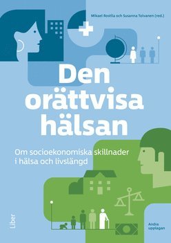 bokomslag Den orättvisa hälsan : om socioekonomiska skillnader i hälsa och livslängd