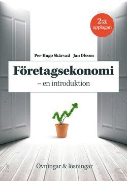 Per-Hugo Skärvad, Jan Olsson - Företagsekonomi - en introduktion : övningar och lösningar, Häftad