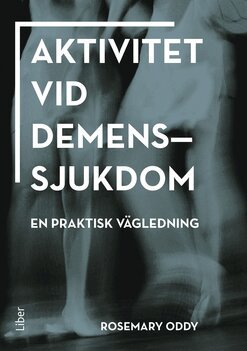 Rosmary Oddy - Aktivitet vid demenssjukdom : en praktisk vägledning, Häftad