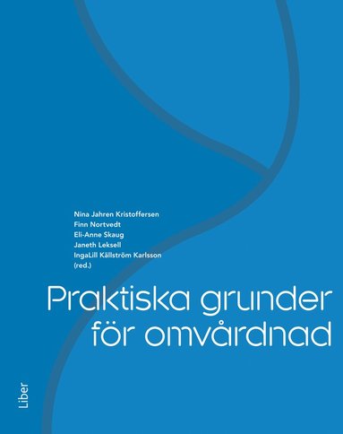 Nina Jahren Kristoffersen, Finn Nortvedt, Eli-Anne Skaug, Janeth Leksell, IngaLill Källström Karlsson - Praktiska grunder för omvårdnad, Häftad