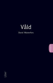 David Wästerfors - Våld, Häftad