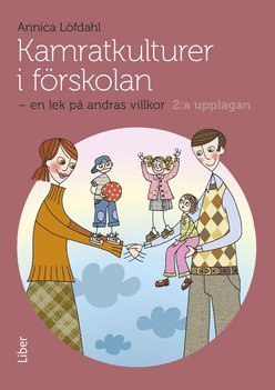 bokomslag Kamratkulturer i förskolan : en lek på andras villkor