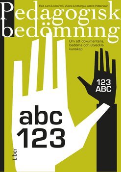 Lars Lindström, Viveca Lindberg, Astrid Pettersson - Pedagogisk bedömning : om att dokumentera, bedöma och utveckla kunskap, Häftad