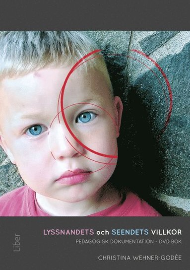 bokomslag Lyssnandets och seendets villkor : pedagogisk dokumentation - DVD, bok