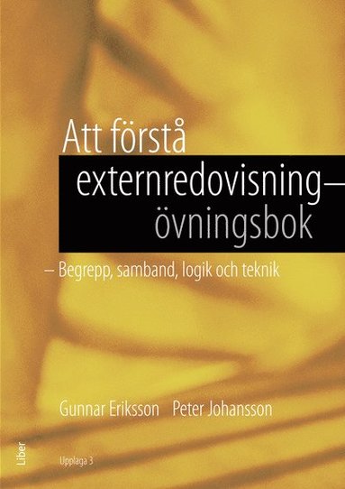 bokomslag Att förstå externredovisning - Övningsbok : begrepp, samband, logik och teknik