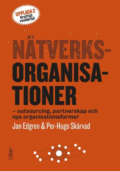 Nätverksorganisationer : outsourcing, partnerskap och nya organisationsformer 1