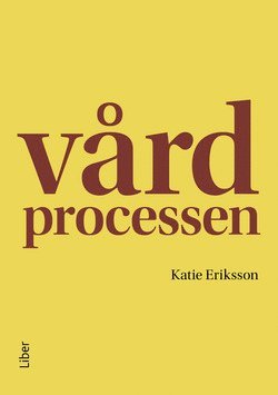 Katie Eriksson - Vårdprocessen, Häftad