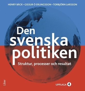 Den svenska politiken - Strukturer, processer och resultat 1