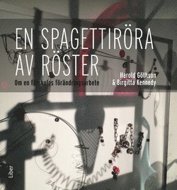 Birgitta Kennedy, Harold Göthson - En spagettiröra av röster : om en förskolas förändringsarbete, Häftad