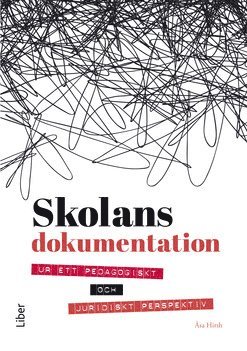 bokomslag Skolans dokumentation : ur ett pedagogiskt och juridiskt perspektiv