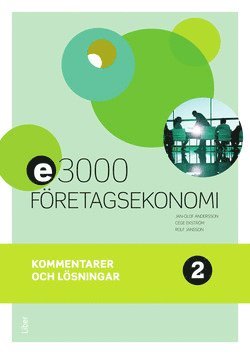 Jan-Olof Andersson, Cege Ekström, Rolf Jansson, Jöran Enqvist - E3000 Företagsekonomi 2 Kommentarer och lösningar, Häftad