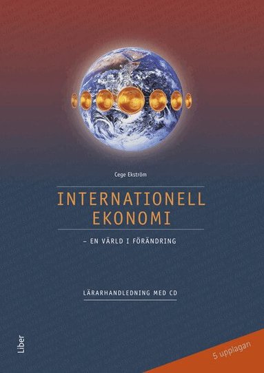 Cege Ekström - Internationell ekonomi Lärarhandledning med CD, Häftad