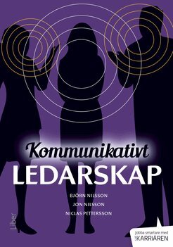 Björn Nilsson, Jon Nilsson, Niclas Pettersson - Kommunikativt ledarskap, Häftad