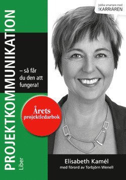 Elisabeth Kamél - Projektkommunikation : så får du den att fungera, Häftad