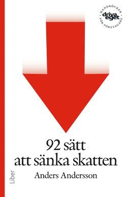 Driva eget : 92 sätt att sänka skatten