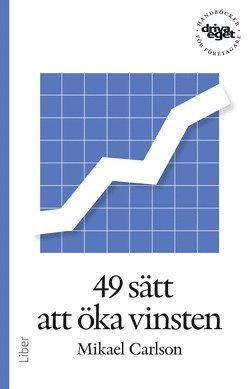 Mikael Carlson - Driva eget : 49 sätt att öka vinsten, Häftad