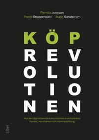 bokomslag Köprevolutionen : hur den digitaliserade konsumenten transformerar handel, varumärken och marknadsföring