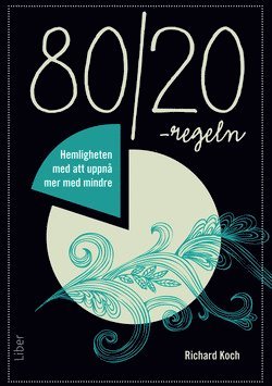 80/20-regeln Hemligheten med att uppnå mer med mindre