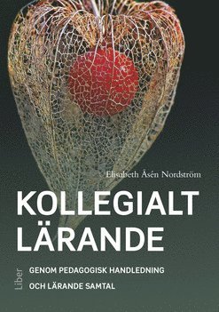 Elisabeth Åsén Nordström - Kollegialt lärande, Häftad