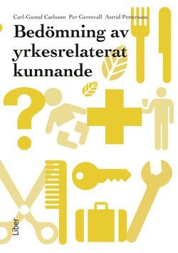 Carl-Gustaf Carlsson, Per Gerrevall, Astrid Pettersson - Bedömning av yrkesrelaterat kunnande, Häftad