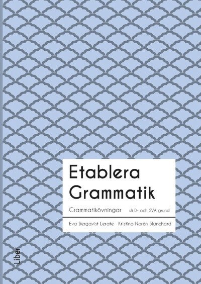 Torun Eckerbom, Eva Källsäter, Eva Bergqvist Lerate, Kristina Norén Blanchard - Etablera Grammatik, Häftad
