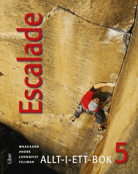 Viktoria Waagaard, Marie Rödemark, Nicolas Jonchère, Ewa Sandberg, Eric André, Göran Lundqvist, Birgitta Tillman - Escalade 5 Allt-i-ett-bok, Häftad
