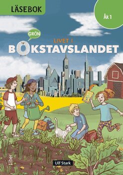 Ulf Stark, Marika Nylund Ek, Marie Trapp, Lena Palovaara, Tarja Alatalo, Malin Wedsberg - Livet i Bokstavslandet Läsebok åk 1 nivå grön, Inbunden