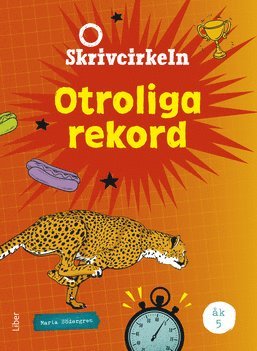 bokomslag Skrivcirkeln Otroliga rekord åk 5