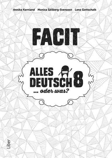 Annika Karnland, Sonja Kalmbach, Monica Sällberg-Svensson, Lena Gottschalk - Alles Deutsch 8 Facit - Tyska för högstadiet, Häftad