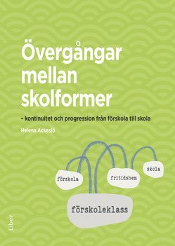 bokomslag Övergångar mellan skolformer : kontinuitet och progression från förskola till skola